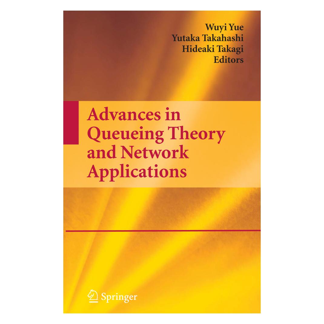 Springer Advances in Queueing Theory and Network Applications (Englisch, Softcover, Hideaki Takagi, Wuyi Yue, Yutaka Takahashi) (55390117)
