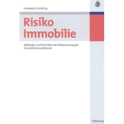 Risiko Immobilie, Gebundene Ausgabe von Hanspeter Gondring, De Gruyter Oldenbourg, 978-3-486-58304-5