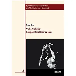 Vinko Globokar. Komponist und Improvisator mit CD, Fachbücher von Sabine Beck