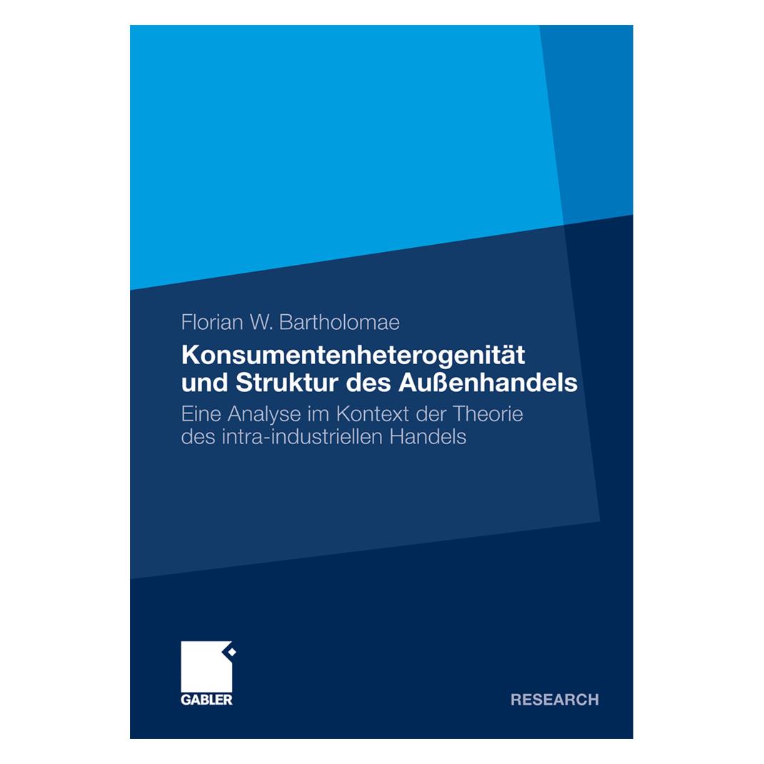 Gabler Konsumentenheterogenität und Struktur des Aussenhandels (Deutsch, Softcover, Florian Bartholomae) (55405581)