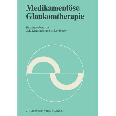 Medikamentöse Glaukomtherapie, Taschenbuch von , Bergmann, J F, 978-3-8070-0333-7
