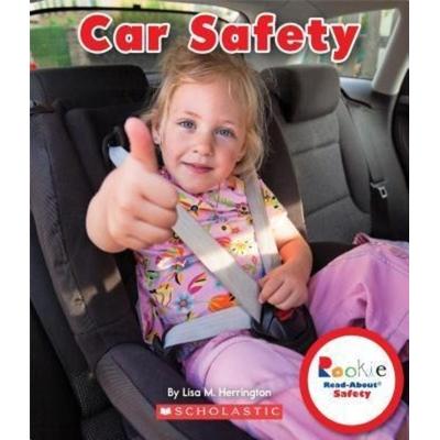 Car Safety (Rookie Read-About Safety) (Library Edition), Gebundene Ausgabe von Lisa M. Herrington, Scholastic, 978-0-531-28969-3