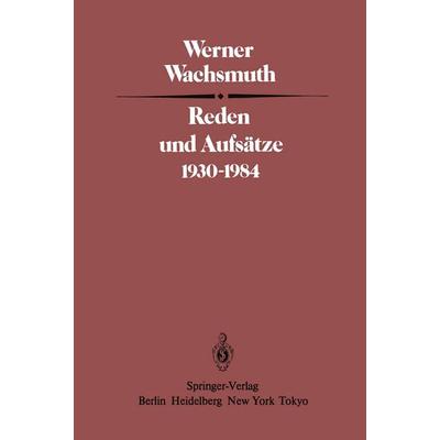 Reden und Aufsätze 1930–1984, Taschenbuch von W. Wachsmuth, Springer Berlin, 978-3-540-15246-0