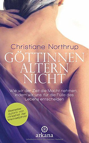 Christiane Northrup - Göttinnen altern nicht: Wie wir der Zeit die Macht nehmen, indem wir uns für die Fülle des Lebens entscheiden - Preis vom 14.10.2026 23:07:16 h
