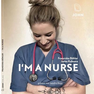 I'm a Nurse - Franziska Böhler,Jarka Kubsova, Audio, 9783963840456
