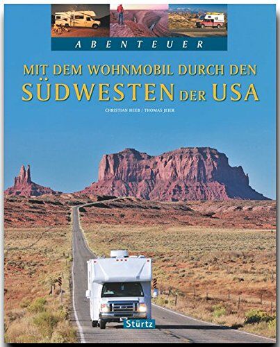 Thomas Jeier - Mit dem WOHNMOBIL durch den SÜDWESTEN der USA - Ein Bildband mit über 220 Bildern auf 128 Seiten - STÜRTZ Verlag (Abenteuer) - Preis vom 10.10.2026 11:48:34 h
