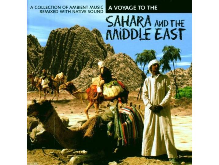 Voyage to the Sahara & The Middle East