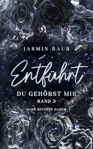 Jasmin Baur - Entführt: Du gehörst mir: Band 3 (florales Cover mit Farbschnitt) (Entführt-Reihe) - Preis vom 11.10.2026 03:10:56 h