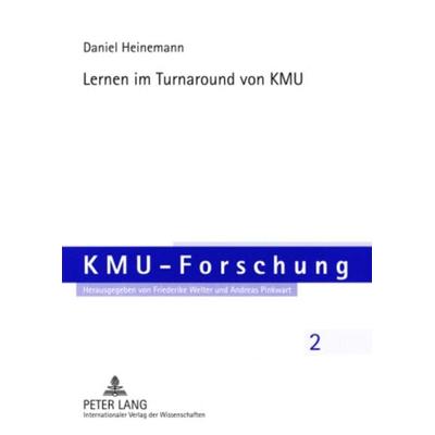Lernen im Turnaround von KMU, Taschenbuch von Daniel Heinemann, Peter Lang GmbH, Internationaler Verlag der Wissenschaften, 978-3-631-56723-4