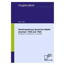 Verkehrsplanung deutscher Städte zwischen 1920 und 1960, Fachbücher von Axel Düker