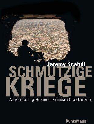 Jeremy Scahill - Schmutzige Kriege. Amerikas geheime Kommandoaktionen - Preis vom 09.10.2026 07:28:09 h