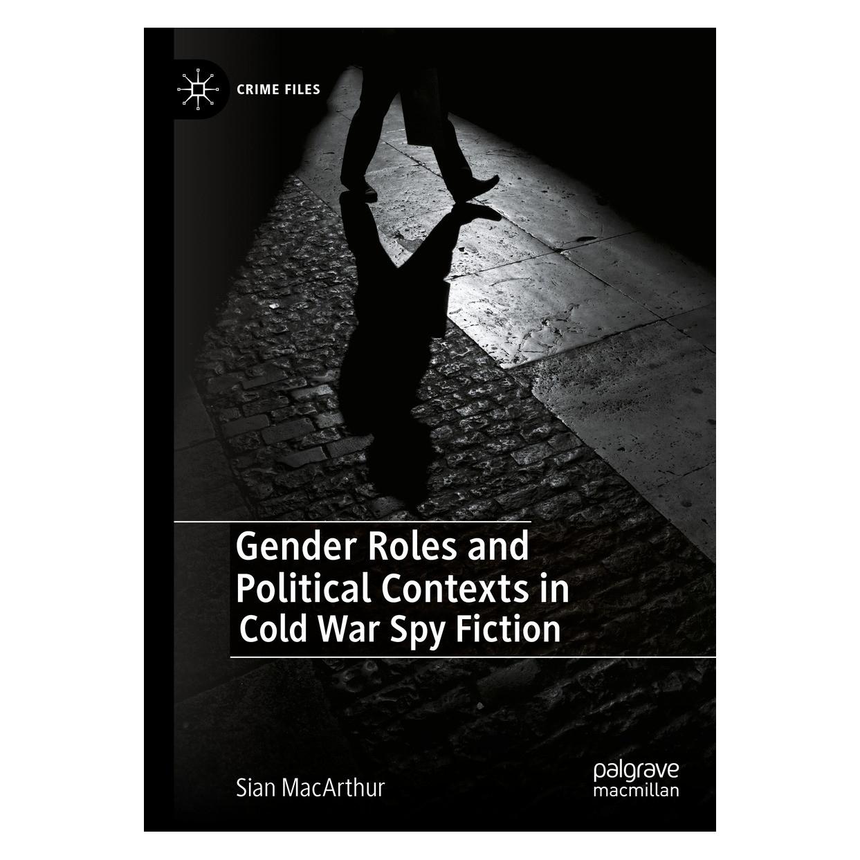 Springer Gender Roles and Political Contexts in Cold War Spy Fiction (Englisch, Hardcover, Sian MacArthur) (9783031117862)