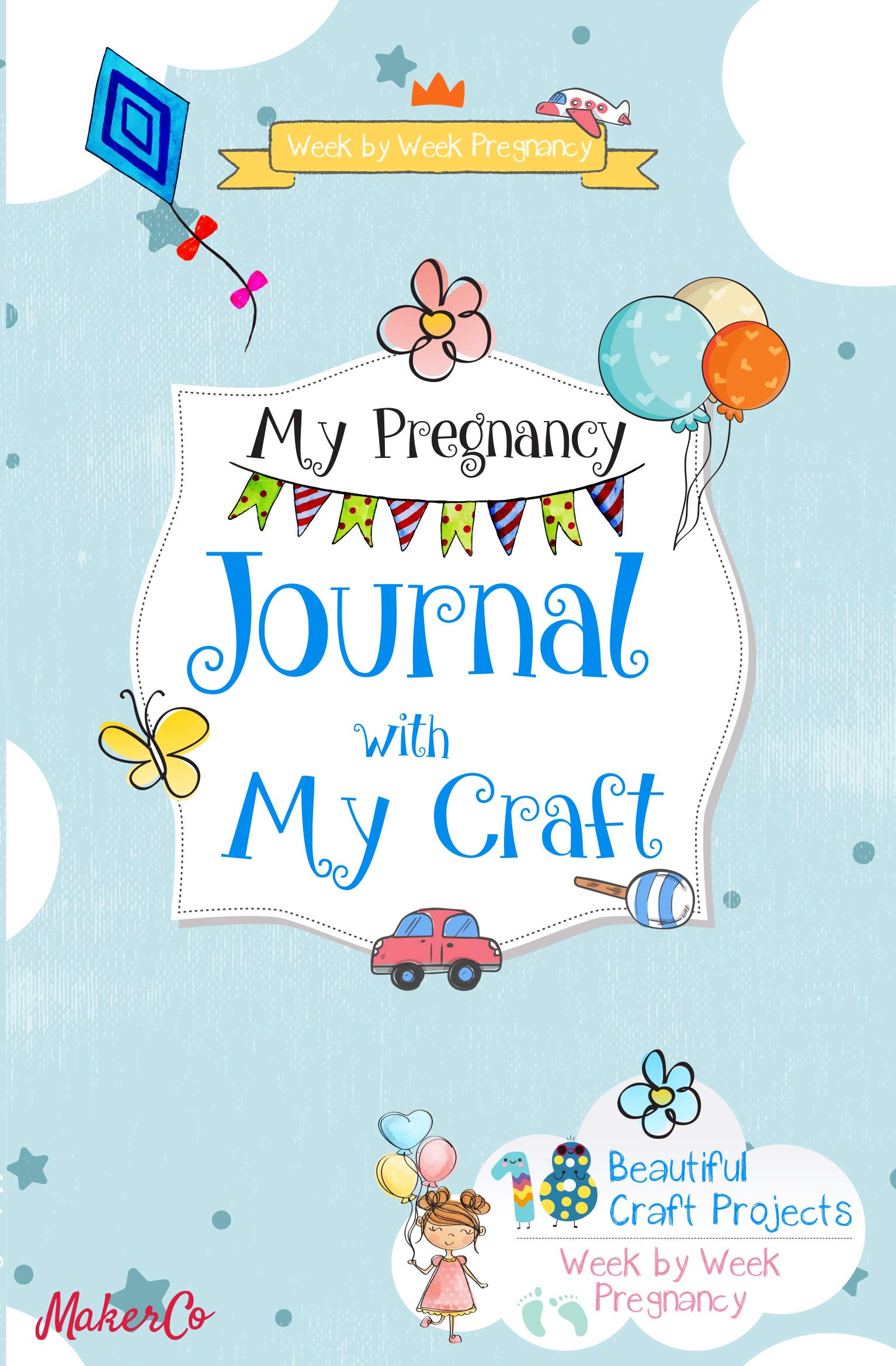 Tuva Publishing My Pregnancy Journal with My Craft by MakerCo - 18 Beautiful Craft Projects Week by Week Pregnancy - Paperback Craft & Journal Book