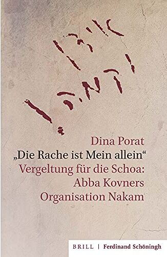Dina Porat - Die Rache ist Mein allein: Vergeltung für die Schoa: Abba Kovners Organisation Nakam. Aus dem Hebräischen übersetzt von Helene Seidler. Mit einem ... Brenner und einem Nachwort von Armin Lange - Preis vom 30.09.2026 22:30:23 h