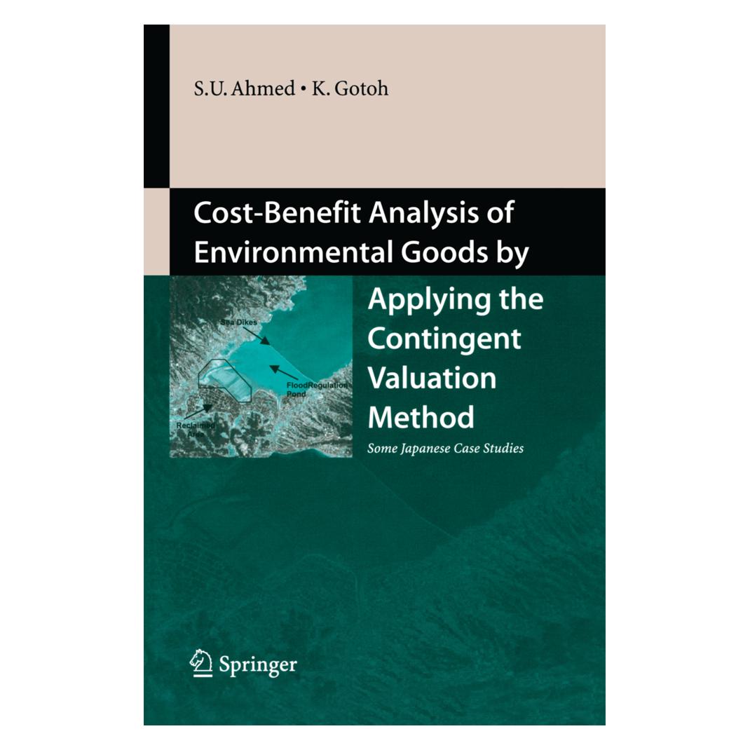 Springer Cost-Benefit Analysis of Environmental Goods by Applying Contingent Valuation Method (Englisch, Softcover, Keinosuke Gotoh, Uddin Sarwar Ahmed) (55579658)