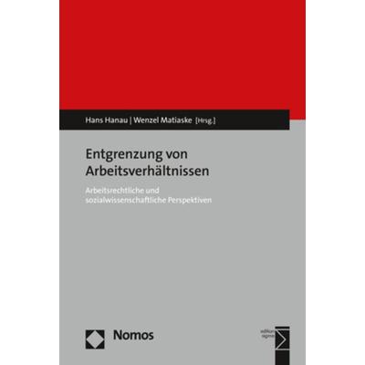 Entgrenzung von Arbeitsverhältnissen, Taschenbuch von , Nomos, 978-3-8487-5460-1