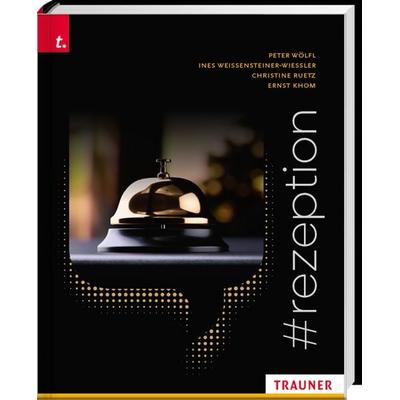 & rezeption, Taschenbuch von Peter Wölfl,Ernst Khom,Christine Ruetz,Ines Weissensteiner-Wiessler, Trauner, 978-3-99033-828-5