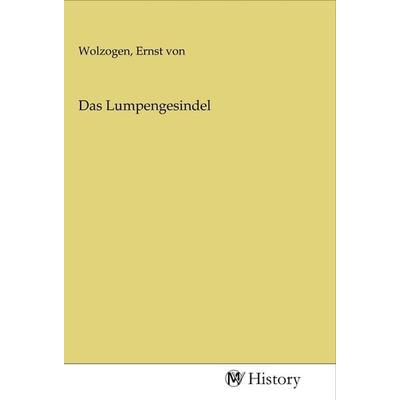 Das Lumpengesindel, Taschenbuch von , MV-History, 978-3-96872-475-1