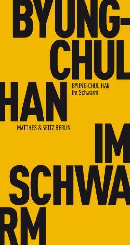 Byung-Chul Han - Im Schwarm: Ansichten des Digitalen - Preis vom 01.10.2026 17:08:56 h