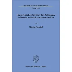 Die personellen Grenzen der Autonomie öffentlich-rechtlicher Körperschaften., Fachbücher von Matthias Papenfuss