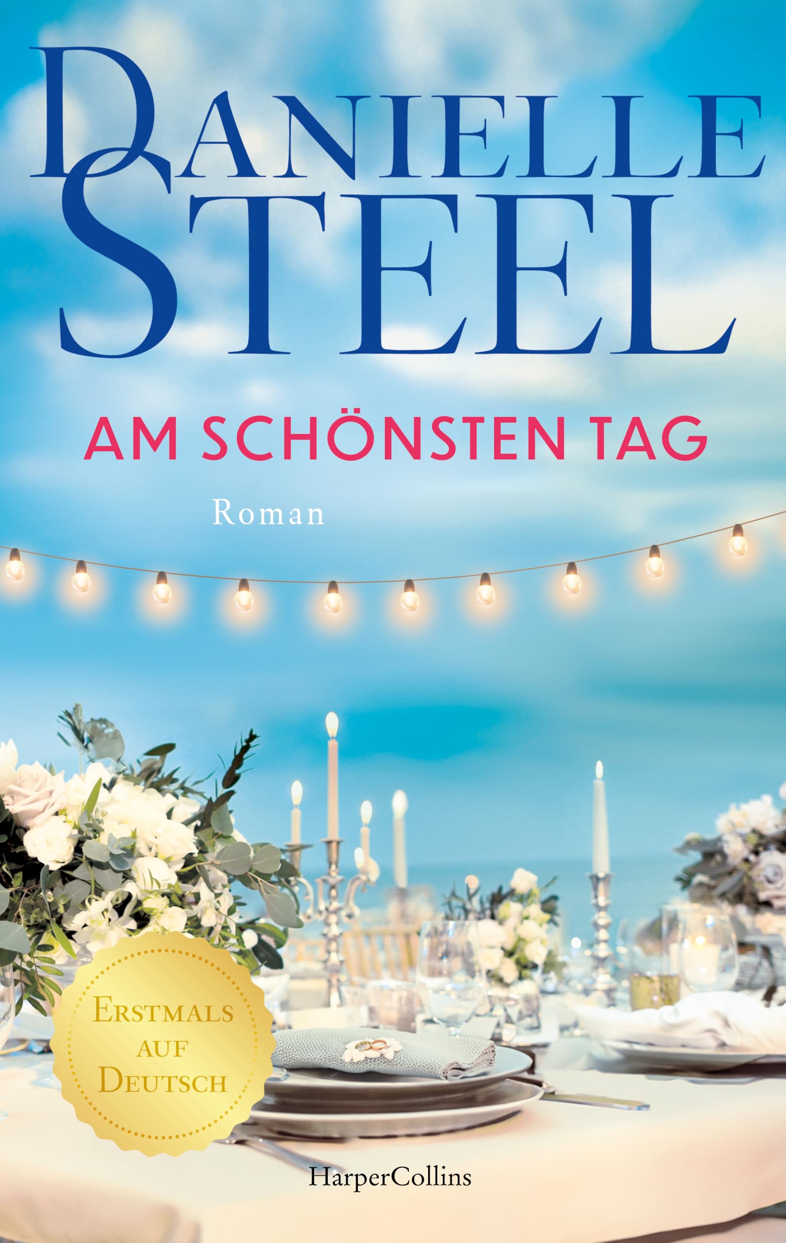 Danielle Steel - Am schönsten Tag: Roman Erstmals auf Deutsch I Für Fans von Lucinda Riley, Nora Roberts und Nicholas Sparks I Von der internationalen Bestsellerautorin Hochzeitsroman - Preis vom 13.10.2026 11:25:28 h