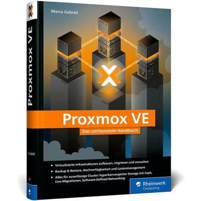 Proxmox VE, Gebundene Ausgabe von Marco Gabriel, Rheinwerk Verlag, 978-3-367-10461-1
