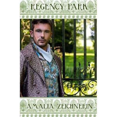 Regency Park, Taschenbuch von Amalia Zeichnerin, Epubli, 978-3-7565-0177-9