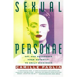 Sexual Personae: Art & Decadence from Nefertiti to Emily Dickinson, Sachbücher von Camille Paglia