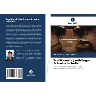 Traditionelle Jyotirlinga-Schreine in Indien, Taschenbuch von Morusu Siva Sankar, Verlag Unser Wissen, 978-620-4-47679-7