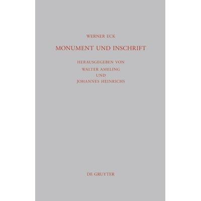 Monument und Inschrift, Gebundene Ausgabe von Werner Eck, De Gruyter, 978-3-11-024694-0