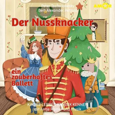 Der Nussknacker, ein zauberhaftes Ballett - Peter Iljitsch Tschaikowsky,Bert Alexander Petzold, Audio, 9783692121758
