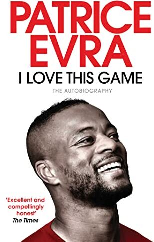 Patrice Evra - I Love This Game: The Autobiography - Preis vom 12.10.2026 11:37:12 h