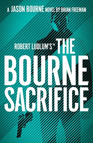 Brian Freeman - Robert Ludlum's™ the Bourne Sacrifice: Brian Freeman (Jason Bourne) - Preis vom 30.09.2026 09:01:18 h