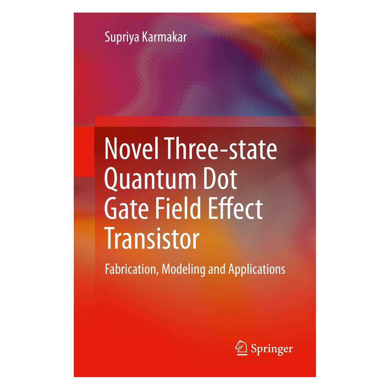Springer Novel Three-state Quantum Dot Gate Field Effect Transistor (Englisch, Hardcover, Supriya Karmakar) (9788132216346)