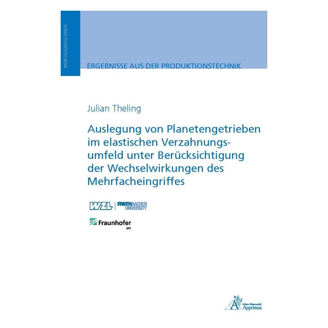 Apprimus Auslegung von Planetengetrieben im elastischen Verzahnungsumfeld unter Berücksichtigung der Wechselw (Deutsch, Softcover, Julian Theling) (57032719)