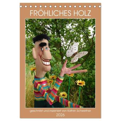 FRÖHLICHES HOLZ (Tischkalender 2026 DIN A5 hoch), CALVENDO Monatskalender