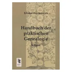 Handbuch der praktischen Genealogie, Ratgeber von Eduard Heydenreich