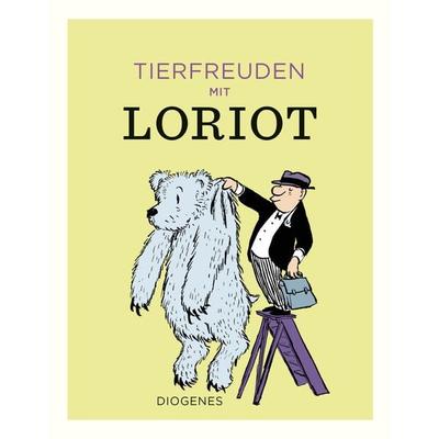 Tierfreuden mit Loriot, Gebundene Ausgabe von Loriot, Diogenes Verlag AG, 978-3-257-02185-1