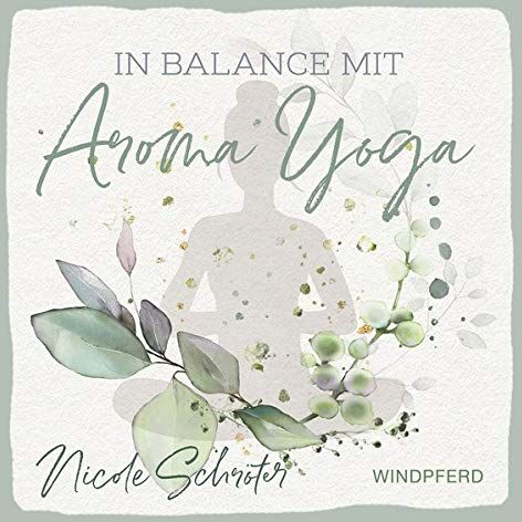 Nicole Schröter - In Balance mit Aroma-Yoga - Preis vom 14.10.2026 23:07:16 h