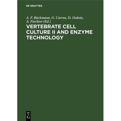 Vertebrate Cell Culture II and Enzyme Technology, Gebundene Ausgabe von , De Gruyter, 978-3-11-253681-0