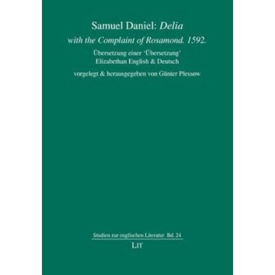Delia with the Complaint of Rosamond. 1592, Taschenbuch von Samuel Daniel, Lit Verlag, 978-3-8258-1177-8
