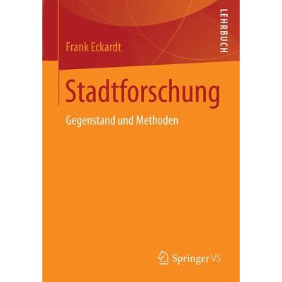 Stadtforschung, Taschenbuch von Frank Eckardt, Springer Fachmedien Wiesbaden GmbH, 978-3-658-00823-9