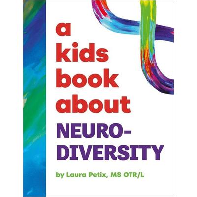 A Kids Book About Neurodiversity, Gebundene Ausgabe von Laura Petix, Dorling Kindersley, 978-0-241-72593-1