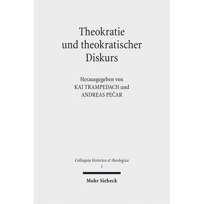 Theokratie und theokratischer Diskurs, Gebundene Ausgabe von , Mohr Siebeck, 978-3-16-151987-1