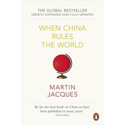 When China Rules the World, Taschenbuch von Martin Jacques, Penguin Books Ltd