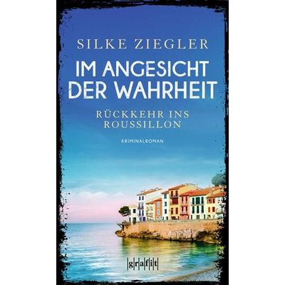 Im Angesicht der Wahrheit, Taschenbuch von Silke Ziegler, Grafit, 978-3-89425-491-9