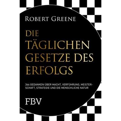 Die täglichen Gesetze des Erfolgs, Gebundene Ausgabe von Robert Greene, Finanzbuch Verlag, 978-3-95972-565-1