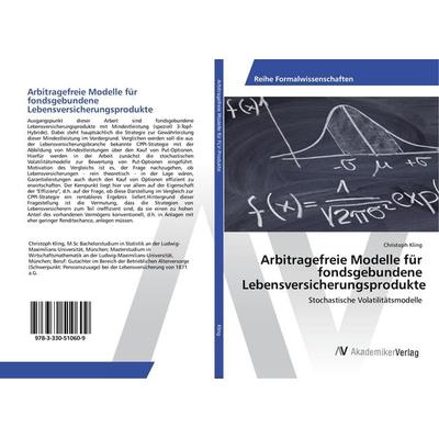 Arbitragefreie Modelle für fondsgebundene Lebensversicherungsprodukte, Taschenbuch von Christoph Kling, AV Akademikerverlag, 978-3-330-51060-9