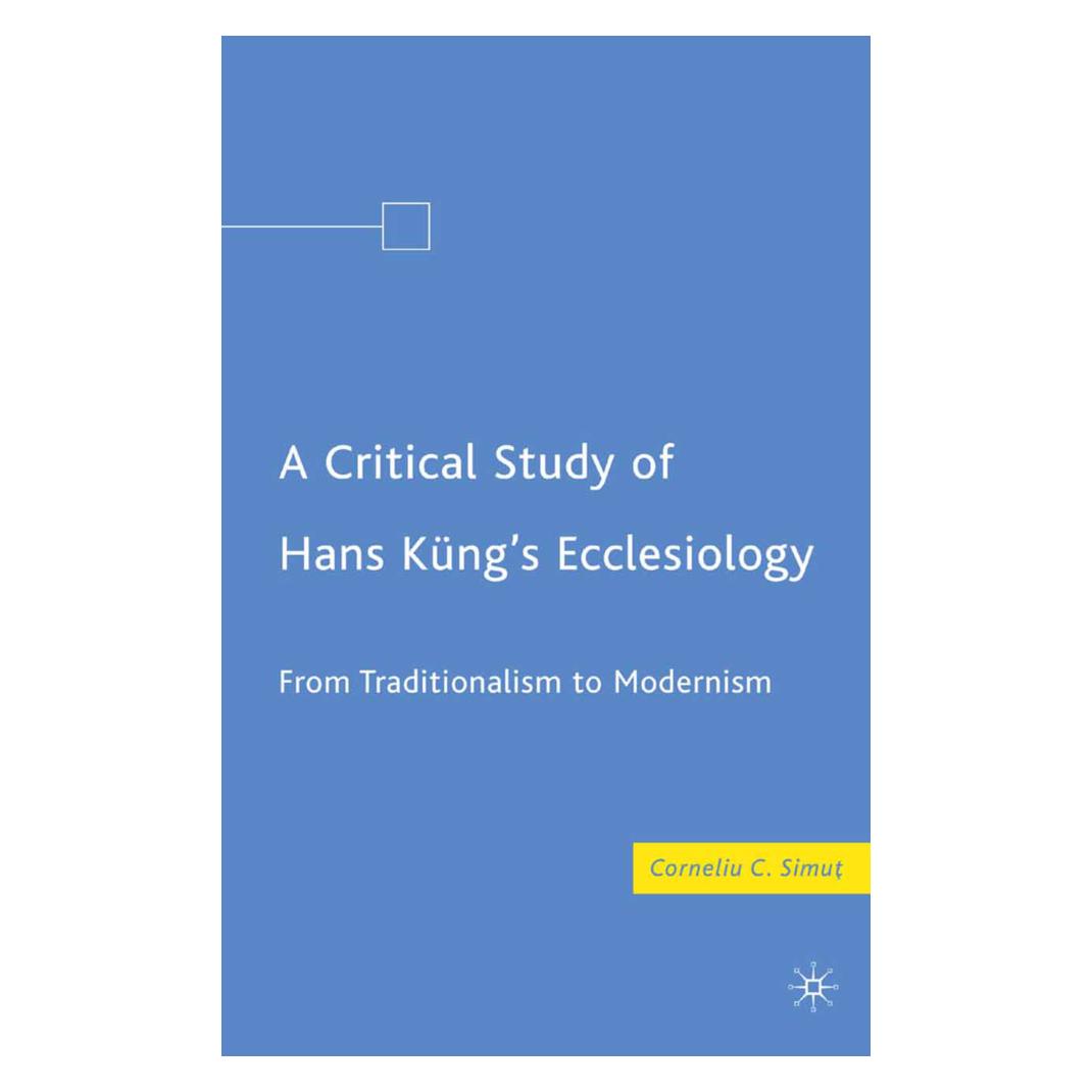 Springer A Critical Study of Hans Küng's Ecclesiology (Englisch, Softcover, C. Simut) (55836098)