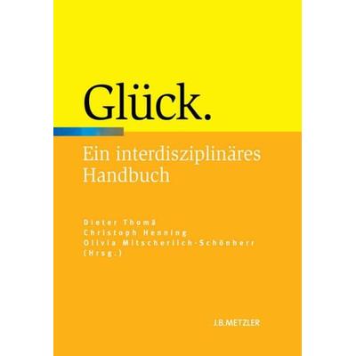 Glück, Gebundene Ausgabe von , J.B. Metzler, Part of Springer Nature - Springer-Verlag GmbH, 978-3-476-02285-1